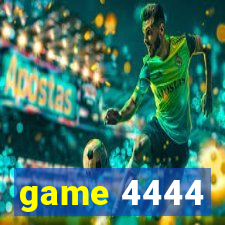 game 4444